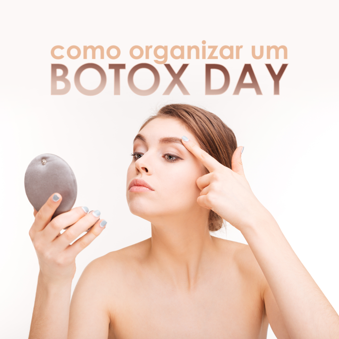 Botox Day: o que é? Como organizar? Vale a pena?